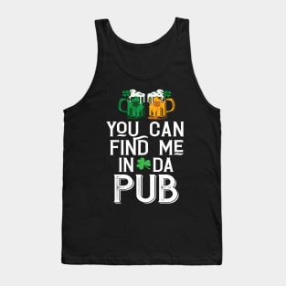 Find Me In Da Pub Parody Tank Top